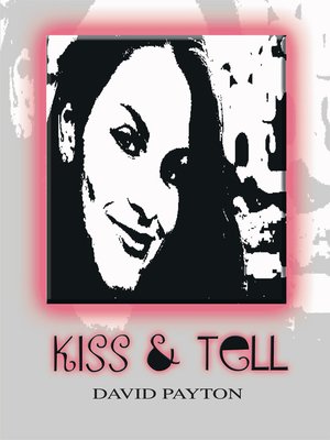 cover image of Kiss & Tell